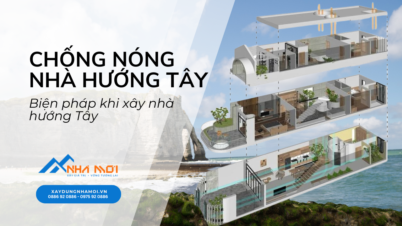 Biện pháp chống nóng cho nhà hướng tây khi xây nhà trọn gói