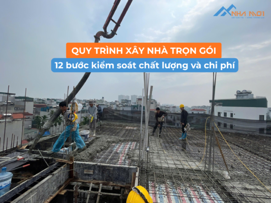 Quy trình xây nhà trọn gói từ A-Z
